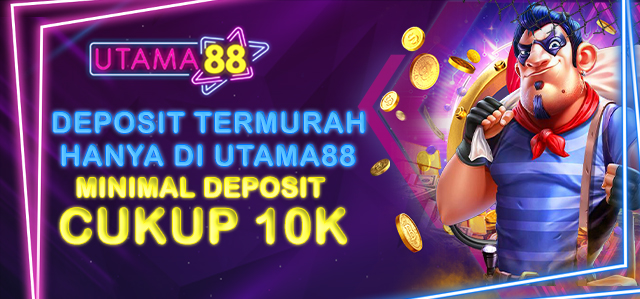 DEPOSIT TERMURAH CUKUP 10K