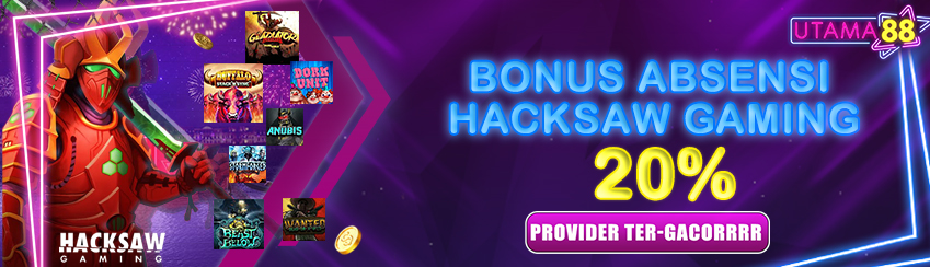 BONUS ABSENSI HACKSAW GAMING 20%